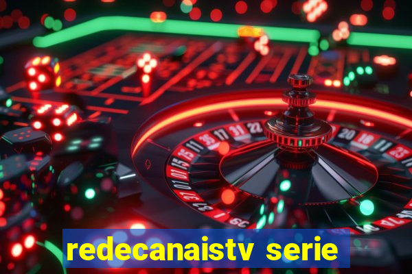 redecanaistv serie